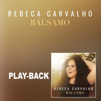 Rebeca Carvalho Bálsamo (Playback)