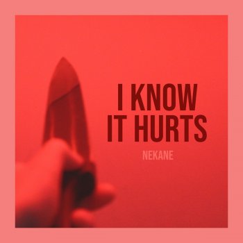 Nekane I Know It Hurts
