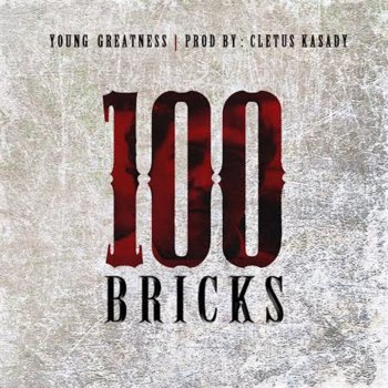 Young Greatness 100 Bricks