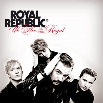 Royal Republic I Must Be out of My Mind (Nosebreakers Version)