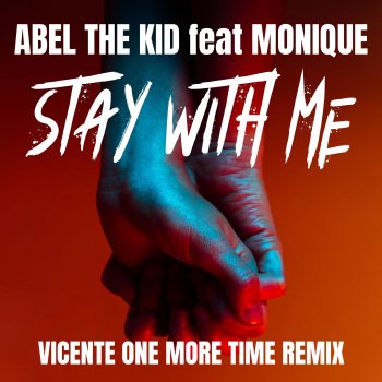 Abel the Kid Stay With Me (Vicente One More Time Remix)