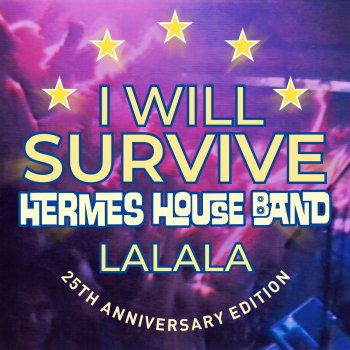 Hermes House Band I Will Survive (Lalala) [25th Anniversary Edition]