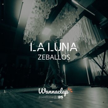 Zeballos La Luna (Wannaclap Sessions)