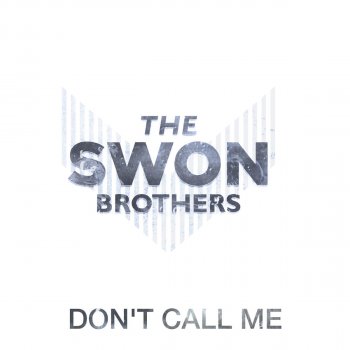 The Swon Brothers Don't Call Me