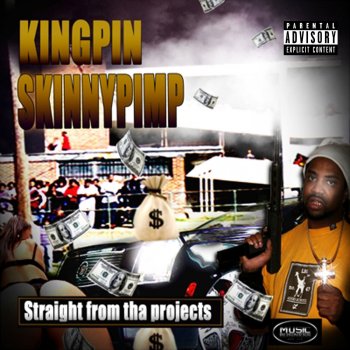 Kingpin Skinny Pimp Straight from Tha Projects