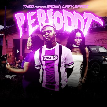 Theo Perioddt (feat. Grownlady,spazz)
