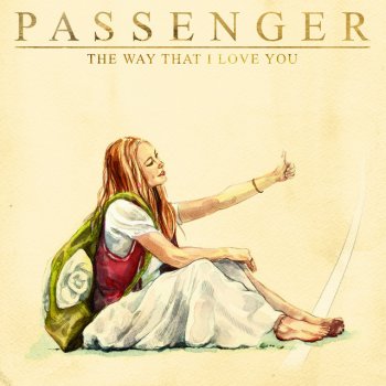 Passenger The Way That I Love You