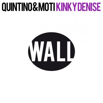 Quintino feat. MOTi Kinky Denise (Original Mix)