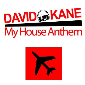 David Kane My House Anthem (Radio Edit)