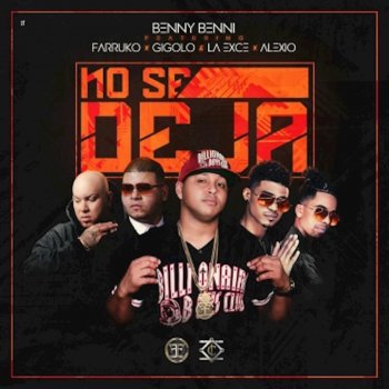 Benny Benni feat. Farruko, Gigolo Y La Exce & Alexio No Se Deja