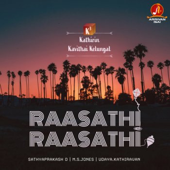 Sathyaprakash feat. Udaya.Kathiravan Raasathi Raasathi - K3 - Kathirin Kavithai Kelungal