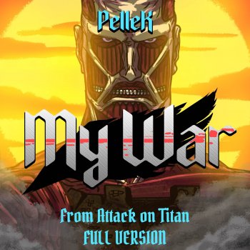 PelleK My War (Full Version) [from "Attack on Titan"] [Cover Version]