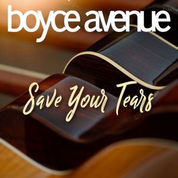 Boyce Avenue Save Your Tears