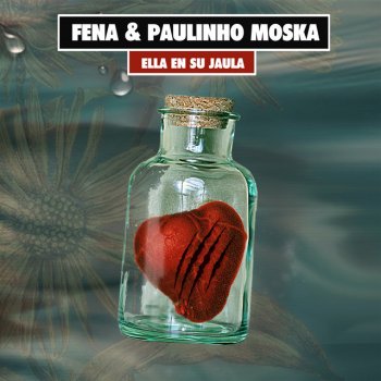 Fena Della Maggiora feat. Paulinho Moska Ella en su Jaula