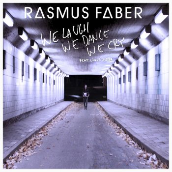 Rasmus Faber feat. Linus Norda We Laugh We Dance We Cry (Radio Edit)