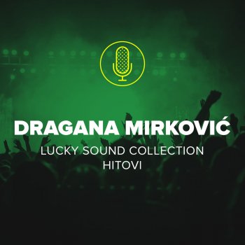 Dragana Mirkovic Jedno Za Drugo