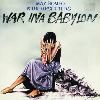 Max Romeo & The Upsetters War In A Babylon