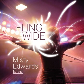 Misty Edwards Arms Wide Open (Live)