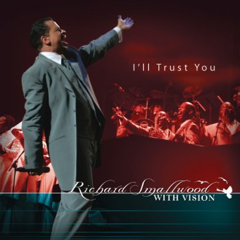 Richard Smallwood I'll Trust You - Long Radio Edit