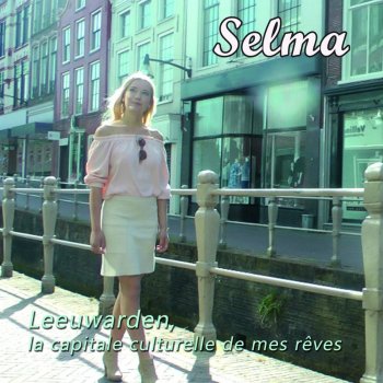Selma Leeuwarden, La Capitale Culturelle De Mes Reves