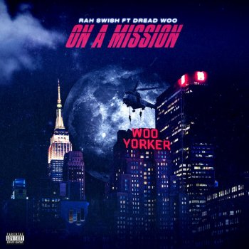 Rah Swish feat. dread woo On a Mission (feat. Dread Woo)