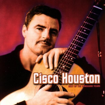 Cisco Houston Badman Ballad