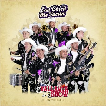 Banda Vallarta Show Esa Chica Me Vacila (28 Aniversario) [Live]