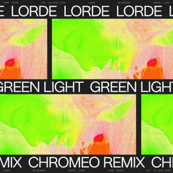 Lorde feat. Chromeo Green Light - Chromeo Remix