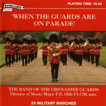 The Band of the Grenadier Guards The Great Little Army