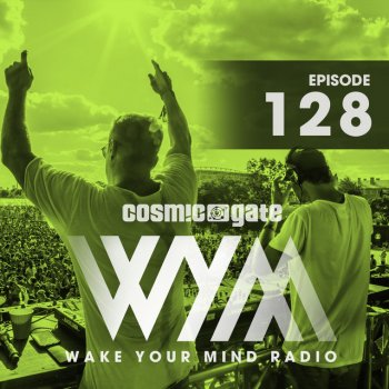 Cosmic Gate Wake Your Mind Intro [WYM128]
