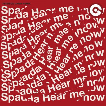 Spada Hear Me Now (Ferreck Dawn Extended Mix)