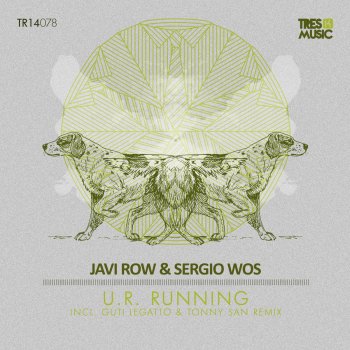 Guti Legatto feat. Javi Row, Sergio WoS & Tonny San U.R. Running - Guti Legatto & Tonny San Remix