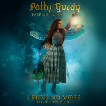 Patty Gurdy Grieve No More (Extended Version)