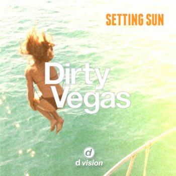 Dirty Vegas Setting Sun - Chad Tyson Remix