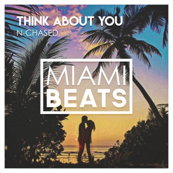 N-Chased Think About You