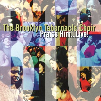 The Brooklyn Tabernacle Choir Praise Him
