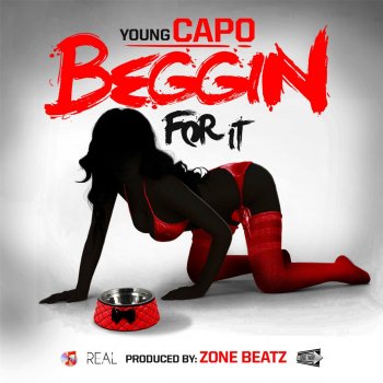 Young Capo Beggin for It