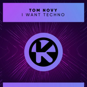 Tom Novy I Want Techno