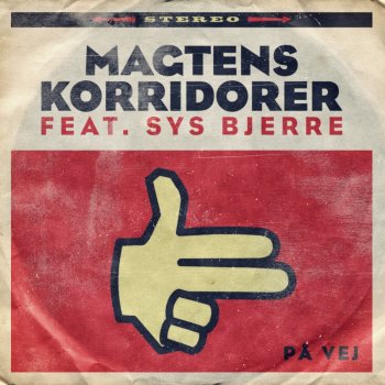 Magtens Korridorer feat. Sys Bjerre På Vej