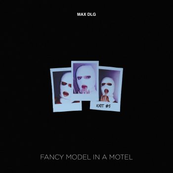 Max DLG Exit #05 - Fancy model in a motel