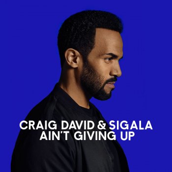 Craig David & Sigala Ain't Giving Up