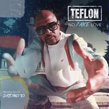 Teflon feat. Jazimoto & DJ Eclipse No Fake Love