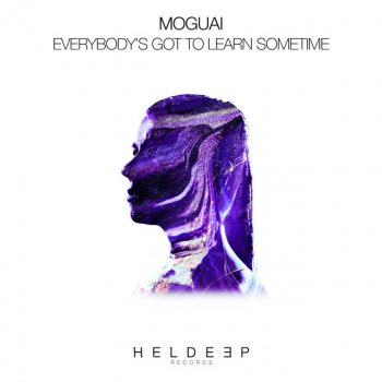MOGUAI Everybody's Got To Learn Sometime