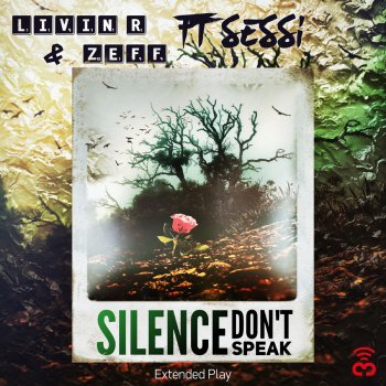 Livin R feat. Zeff & Sessi Silence (Don't Speak) - Radio Edit