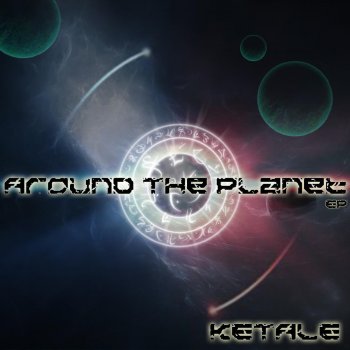 Ketale Around the Planet