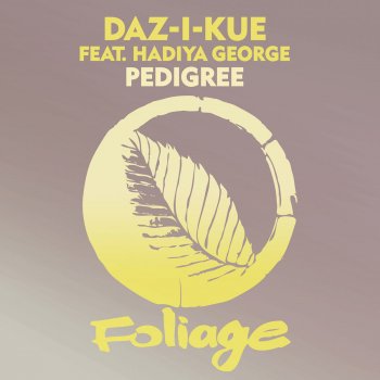 Daz-I-Kue feat. Hadiya George Pedigree (Radio Edit)