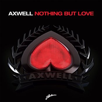 Axwell Nothing But Love (Remode)
