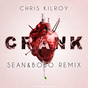 Chris Kilroy Crank (Sean&Bobo Remix)