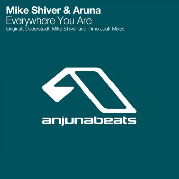 Mike Shiver feat. Aruna Everywhere You Are