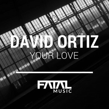 Dave Ortiz Your Love - Original Mix